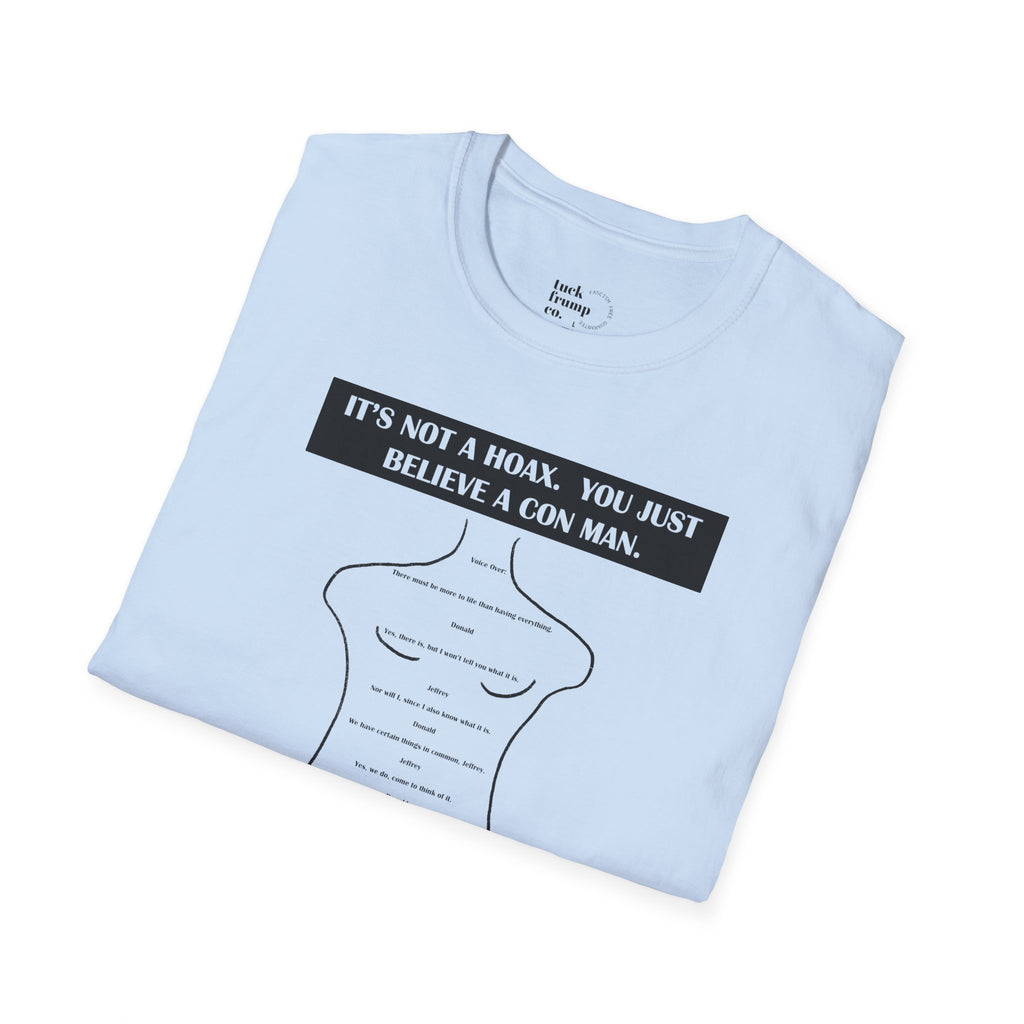 IT'S NOT A HOAX - T Shirt