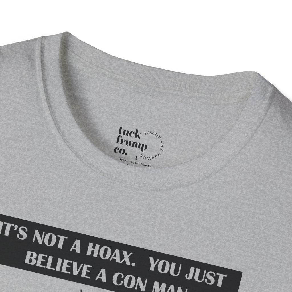 IT'S NOT A HOAX - T Shirt