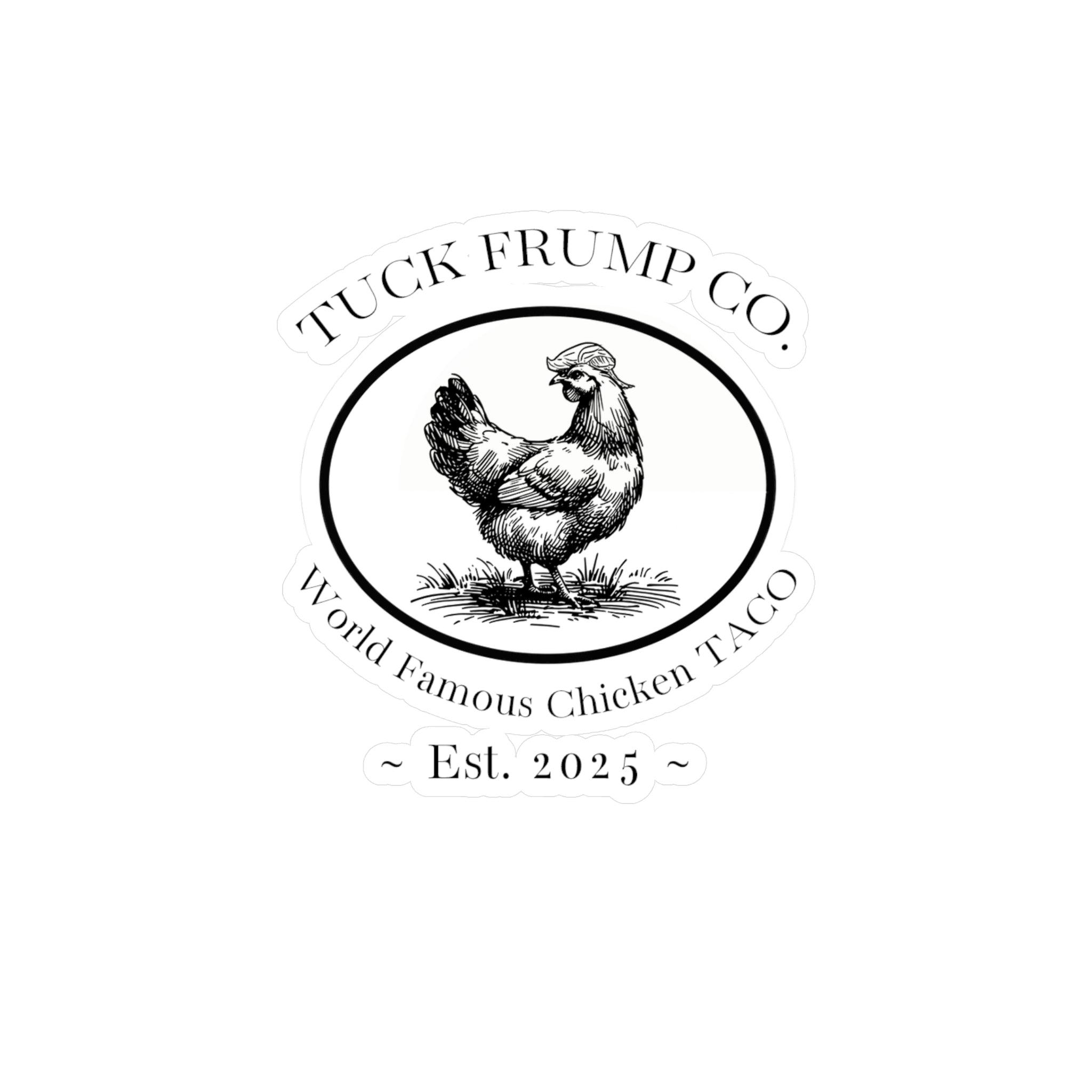 Tuck Frump Co.™ “World Famous Chicken TACO” Vinyl Sticker – Subtle Shade Edition