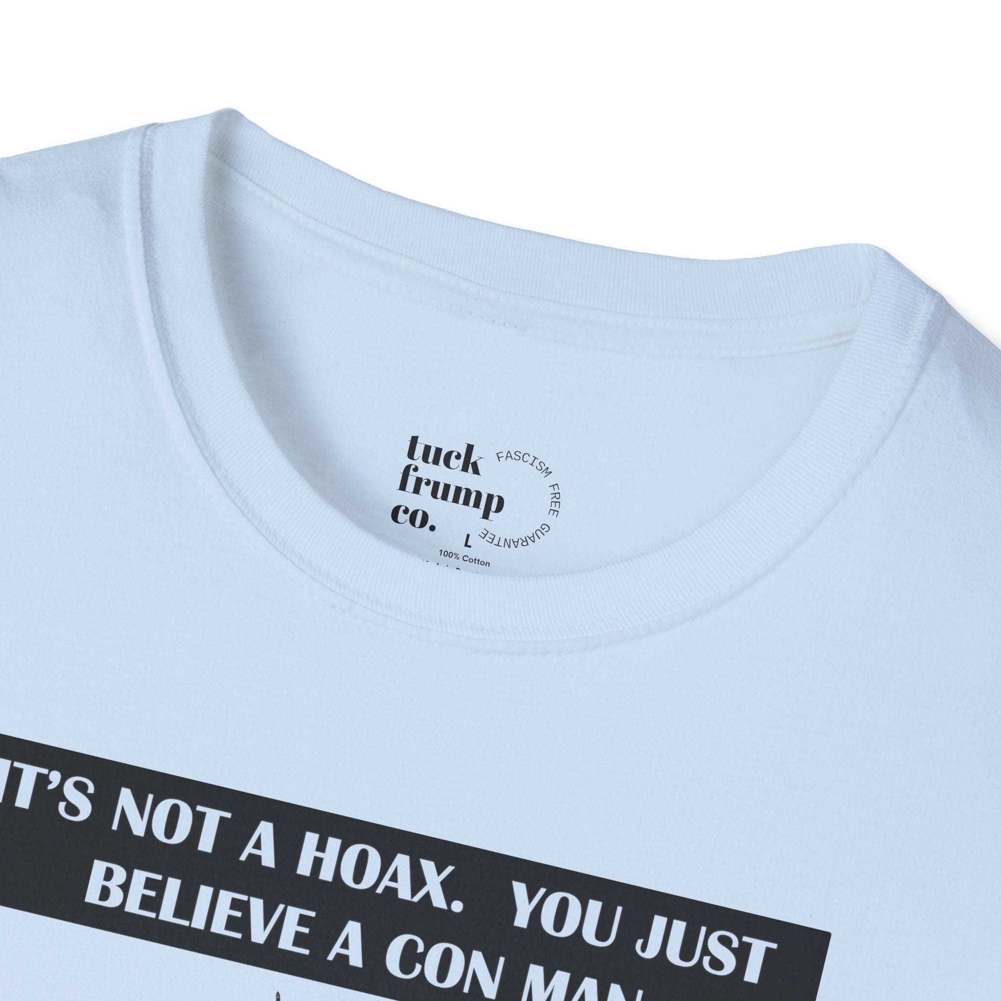 IT'S NOT A HOAX - T Shirt