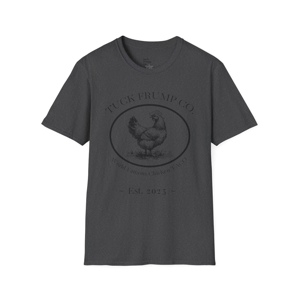 Tuck Frump Co.™ “World Famous Chicken TACO” Tee