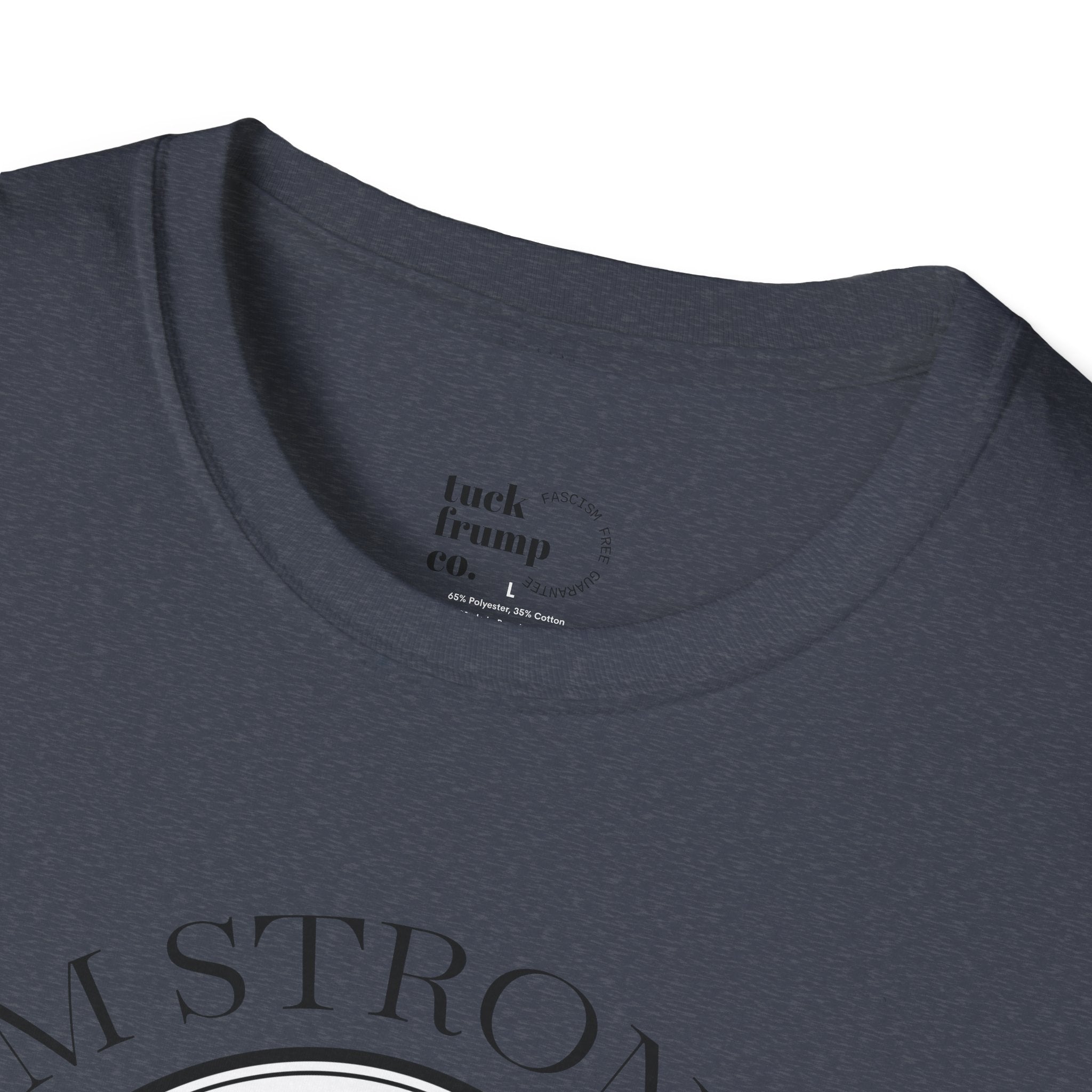 I.  Am.  Strong. - T-Shirt