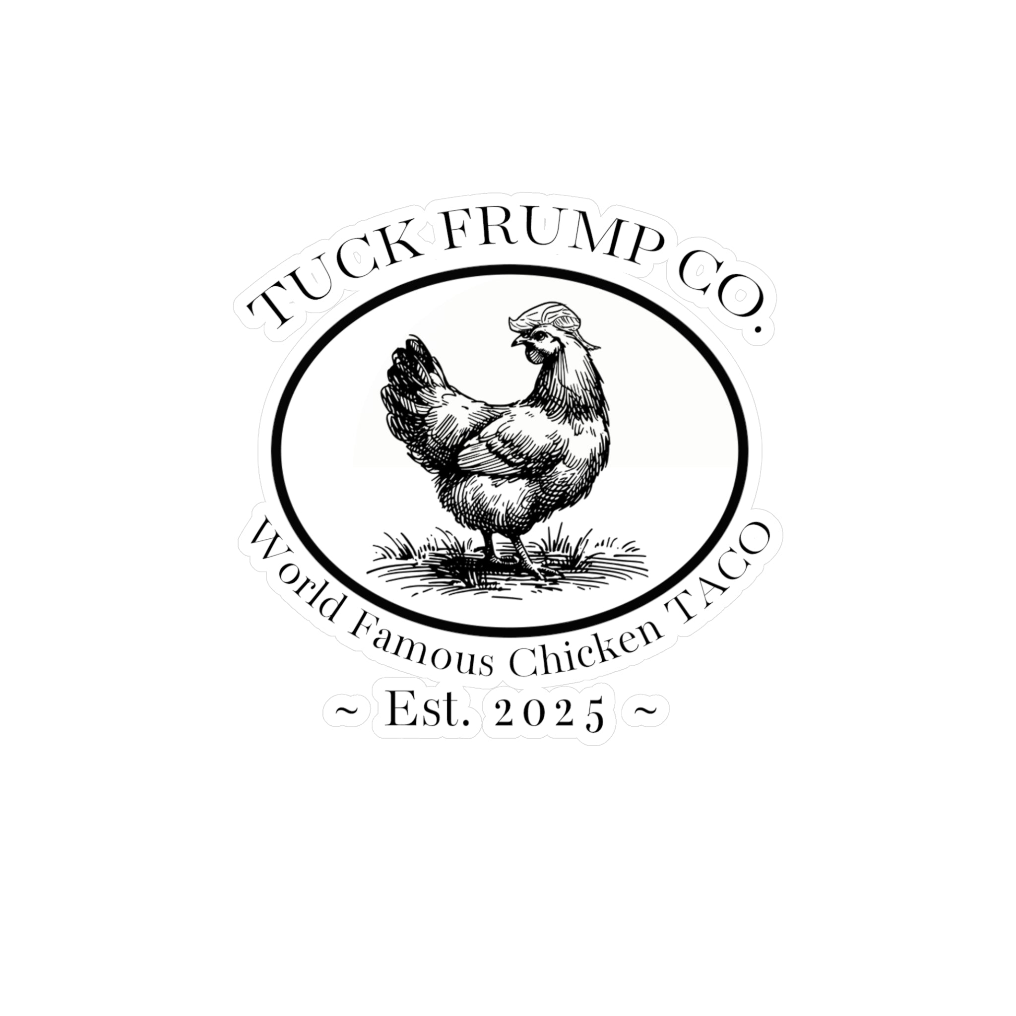 Tuck Frump Co.™ “World Famous Chicken TACO” Vinyl Sticker – Subtle Shade Edition