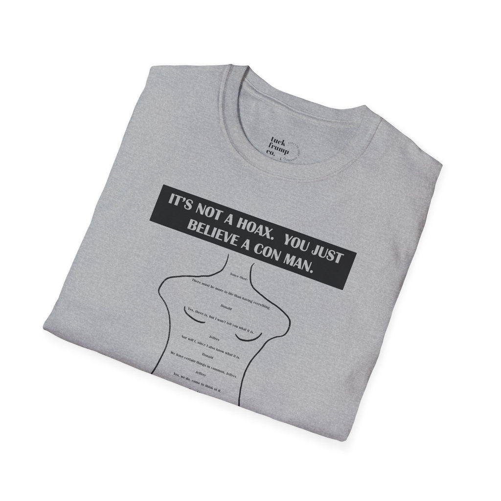 IT'S NOT A HOAX - T Shirt